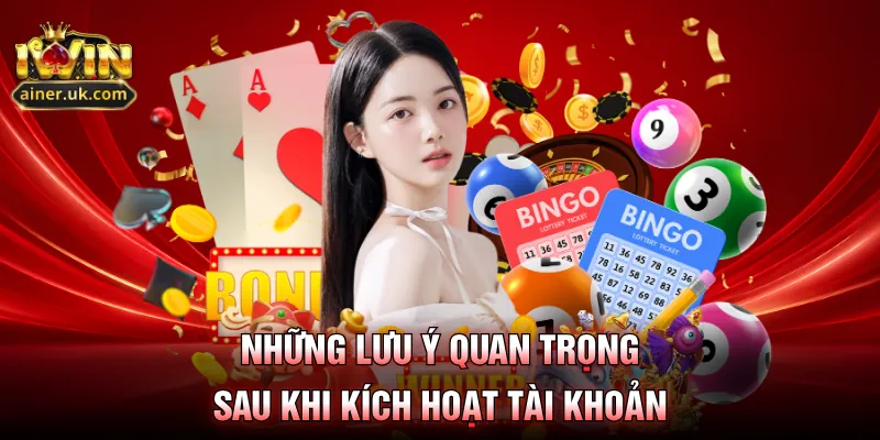 Những lưu ý quan trọng sau khi kích hoạt tài khoản